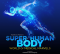 Super Human Body: World of Medical Marvels