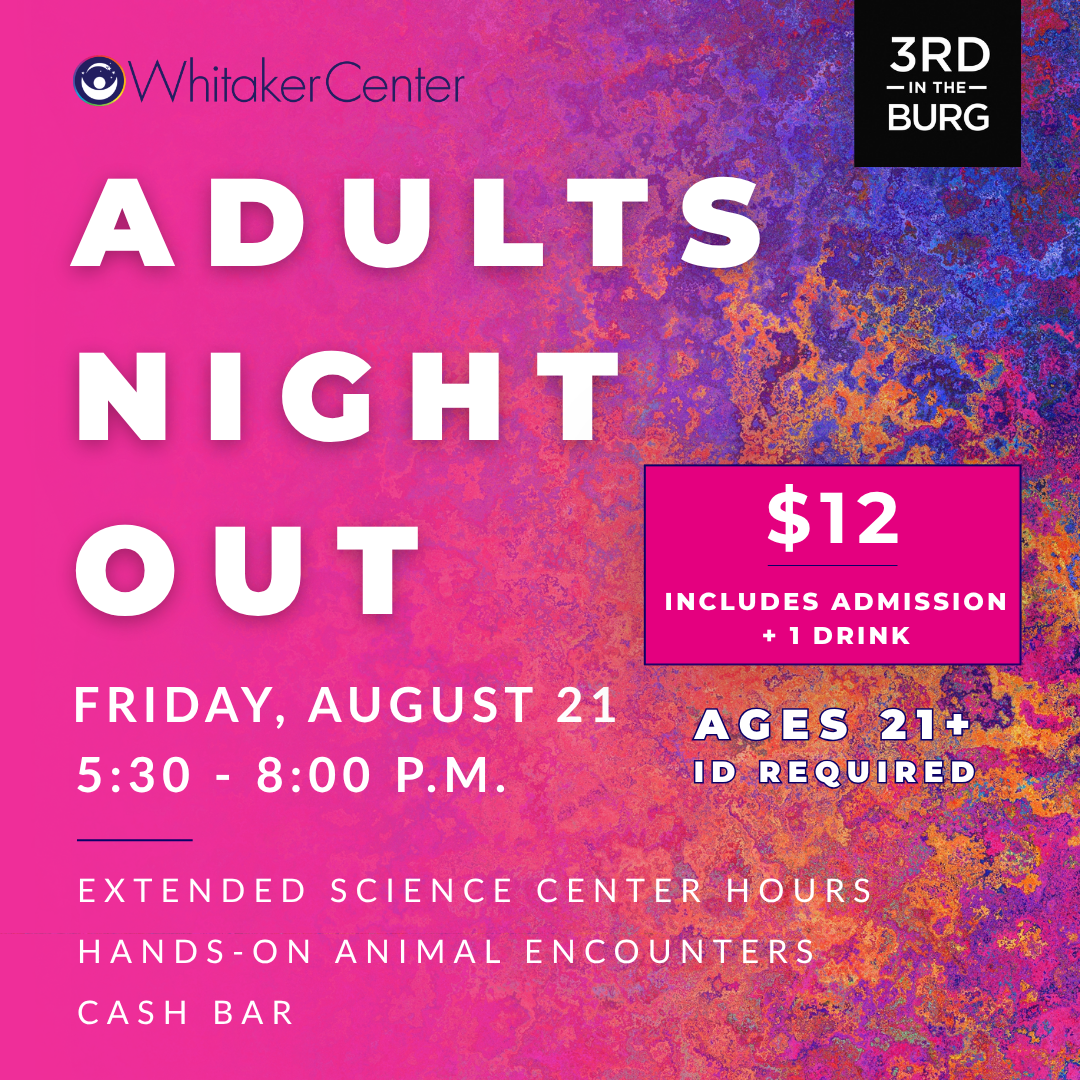 Adults Night Out - A 21+ Event at Whitaker Center.